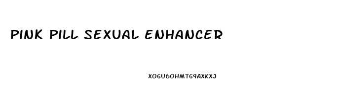 pink pill sexual enhancer