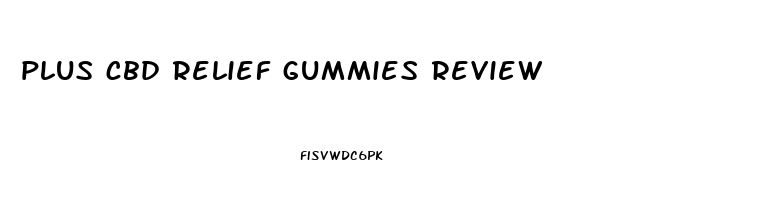 plus cbd relief gummies review