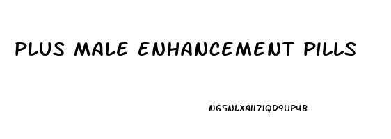 plus male enhancement pills