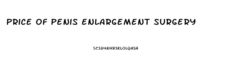 price of penis enlargement surgery
