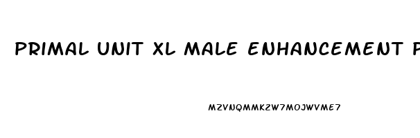 primal unit xl male enhancement pills