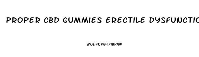 proper cbd gummies erectile dysfunction