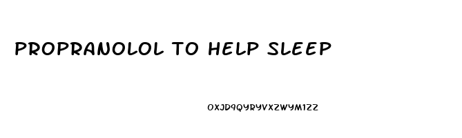 propranolol to help sleep