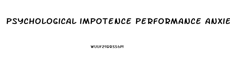 psychological impotence performance anxiety