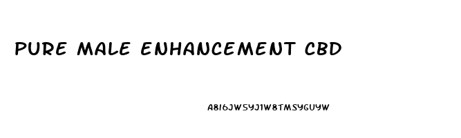 pure male enhancement cbd