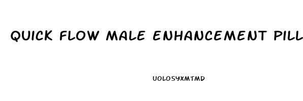 quick flow male enhancement pills reviews