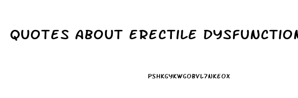 quotes about erectile dysfunction