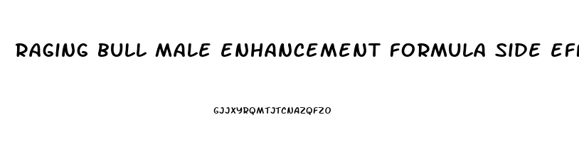 raging bull male enhancement formula side effects