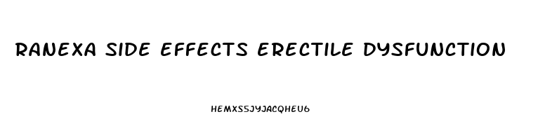 ranexa side effects erectile dysfunction