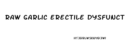 raw garlic erectile dysfunction