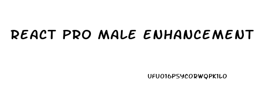 react pro male enhancement