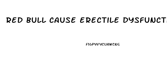 red bull cause erectile dysfunction