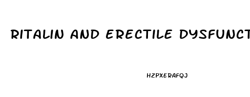 ritalin and erectile dysfunction