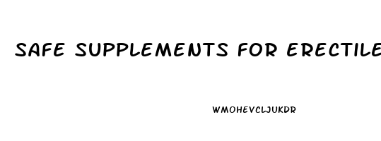 safe supplements for erectile dysfunction