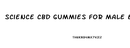 science cbd gummies for male enhancement