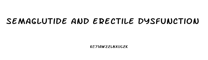 semaglutide and erectile dysfunction