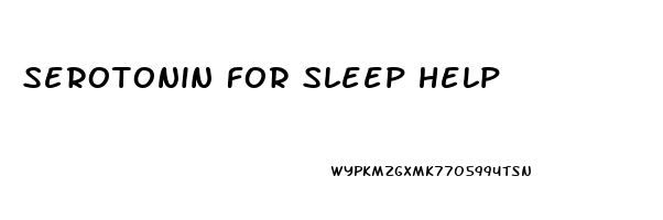 serotonin for sleep help