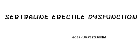sertraline erectile dysfunction permanent