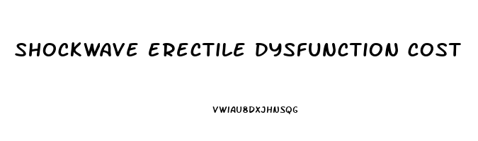 shockwave erectile dysfunction cost