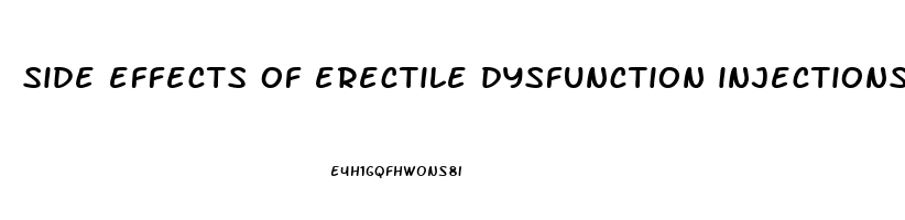 side effects of erectile dysfunction injections