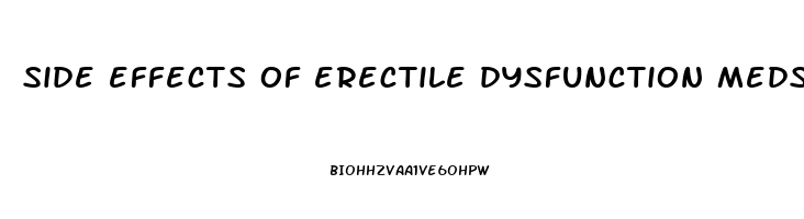 side effects of erectile dysfunction meds