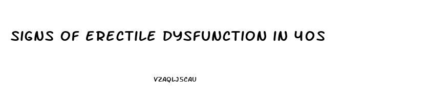 signs of erectile dysfunction in 40s