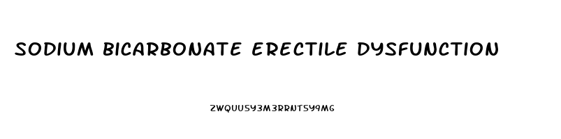 sodium bicarbonate erectile dysfunction