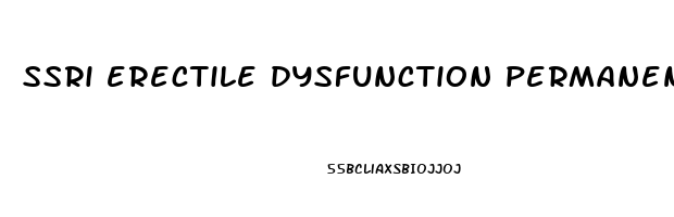 ssri erectile dysfunction permanent