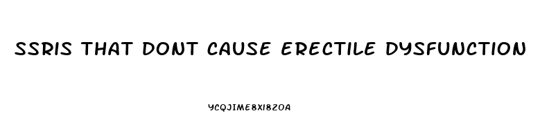 ssris that dont cause erectile dysfunction
