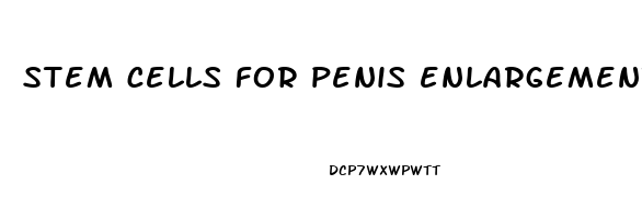 stem cells for penis enlargement