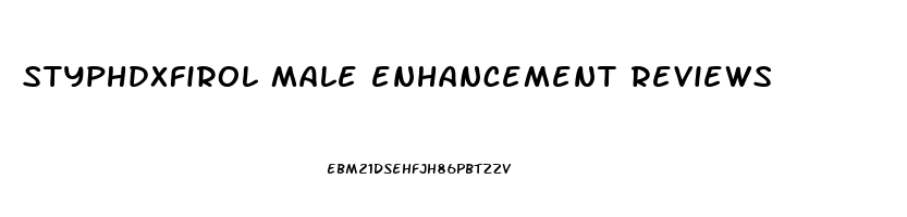 styphdxfirol male enhancement reviews