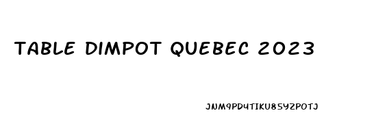 table dimpot quebec 2023