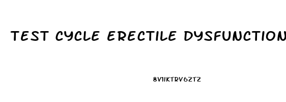 test cycle erectile dysfunction