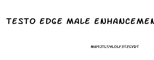 testo edge male enhancement