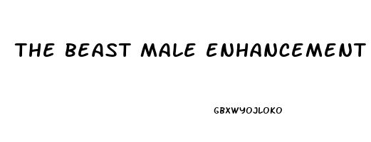 the beast male enhancement pill reviews