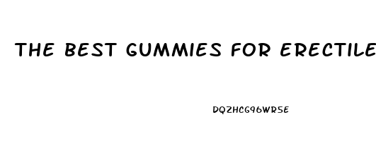 the best gummies for erectile dysfunction