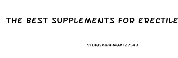 the best supplements for erectile dysfunction