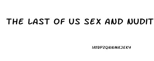 the last of us sex and nudity