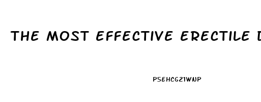 the most effective erectile dysfunction treatment