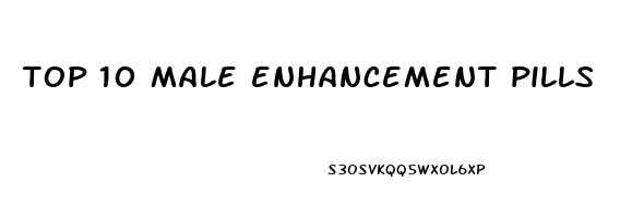 top 10 male enhancement pills