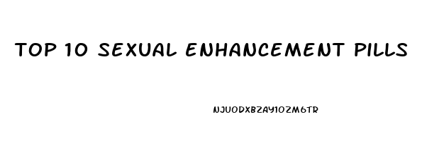 top 10 sexual enhancement pills