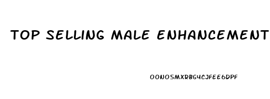 top selling male enhancement pills