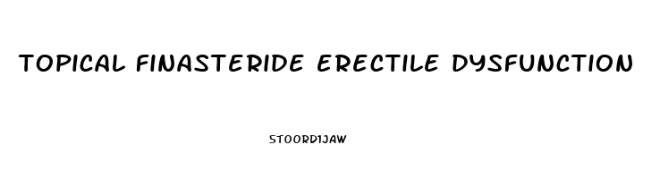 topical finasteride erectile dysfunction