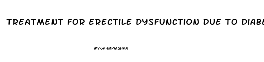 treatment for erectile dysfunction due to diabetes