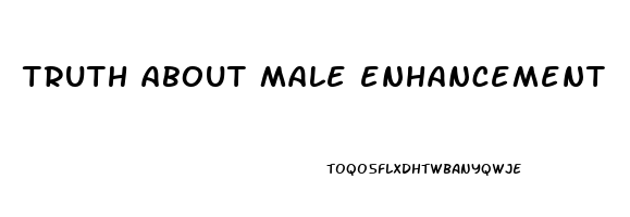 truth about male enhancement