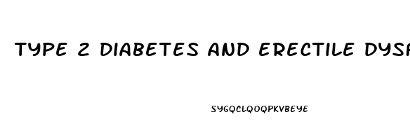 type 2 diabetes and erectile dysfunction