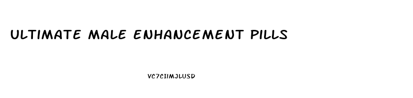 ultimate male enhancement pills