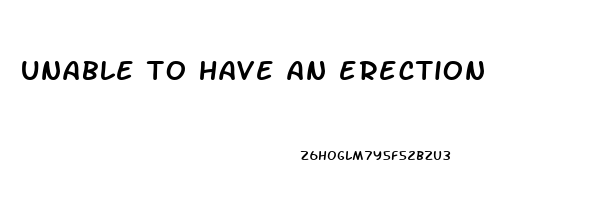 unable to have an erection