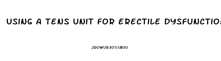 using a tens unit for erectile dysfunction