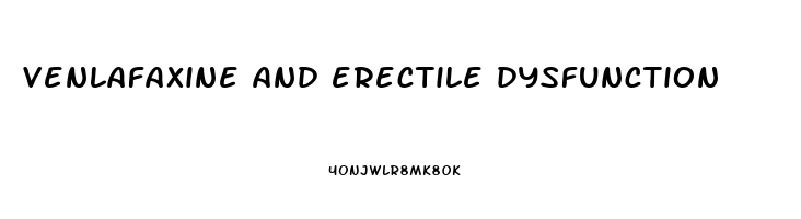 venlafaxine and erectile dysfunction